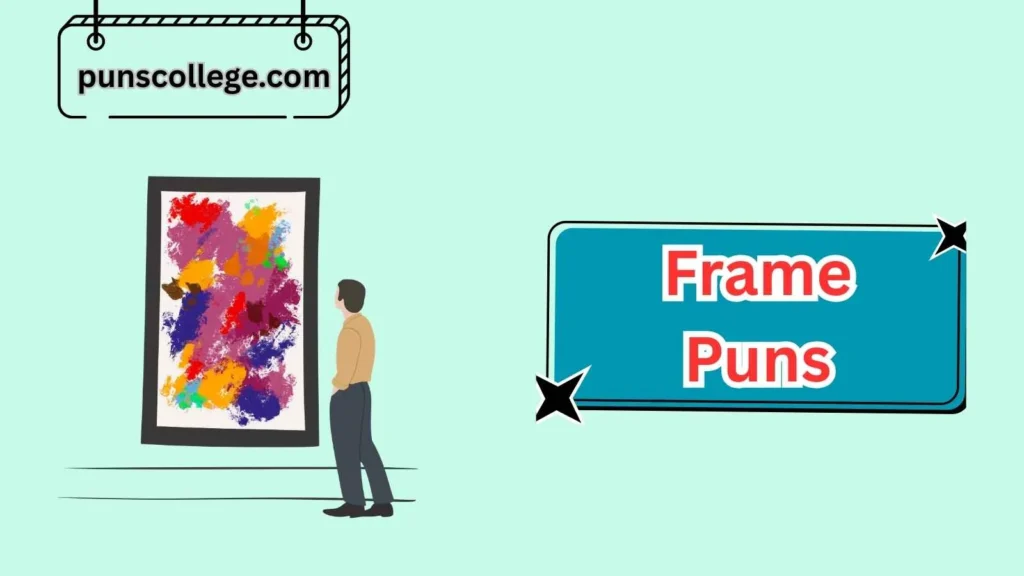 Art and Gallery Frame Puns