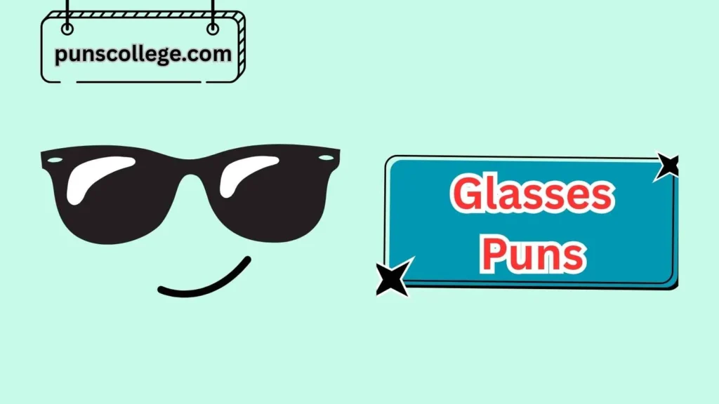 Cool Glasses Puns