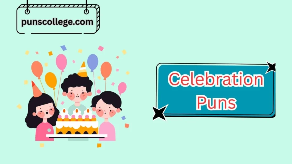 Fun Birthday Celebration Puns
