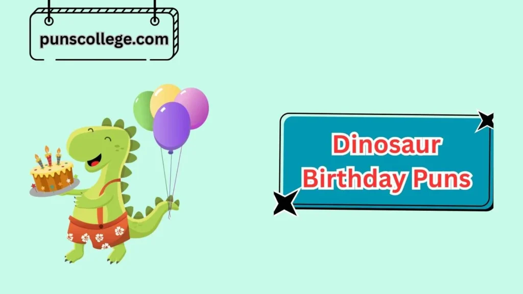 Fun Dinosaur Birthday Puns