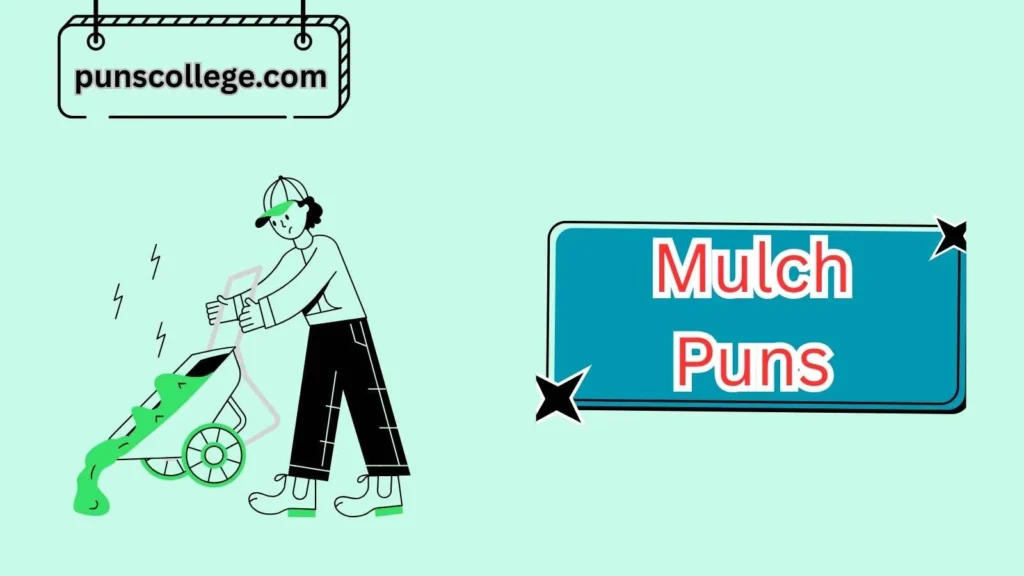 Funny Mulch Puns