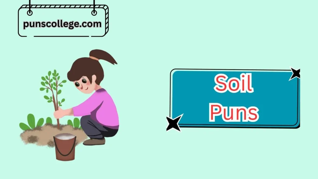 Soil Puns For Gardeners