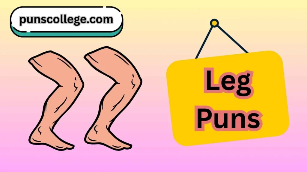 Leg Puns One Liners
