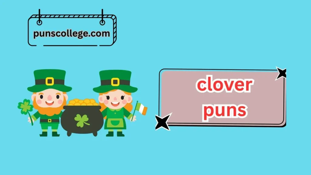Best Clover Puns For St. Patrick’s Day
