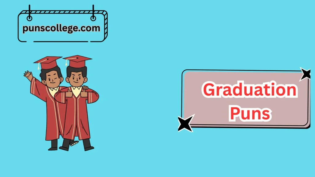 Best Graduation Puns