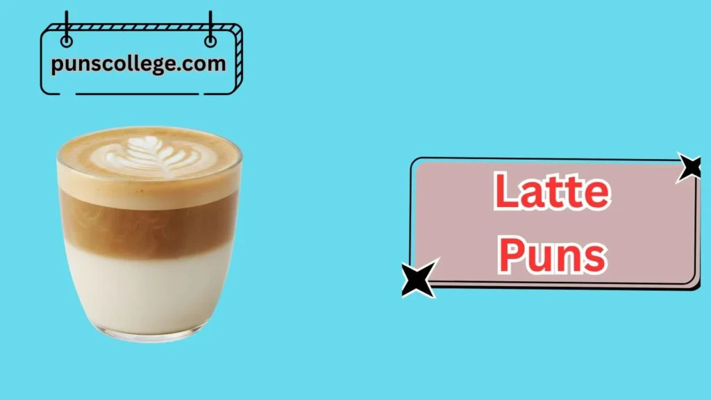 Best Latte Puns