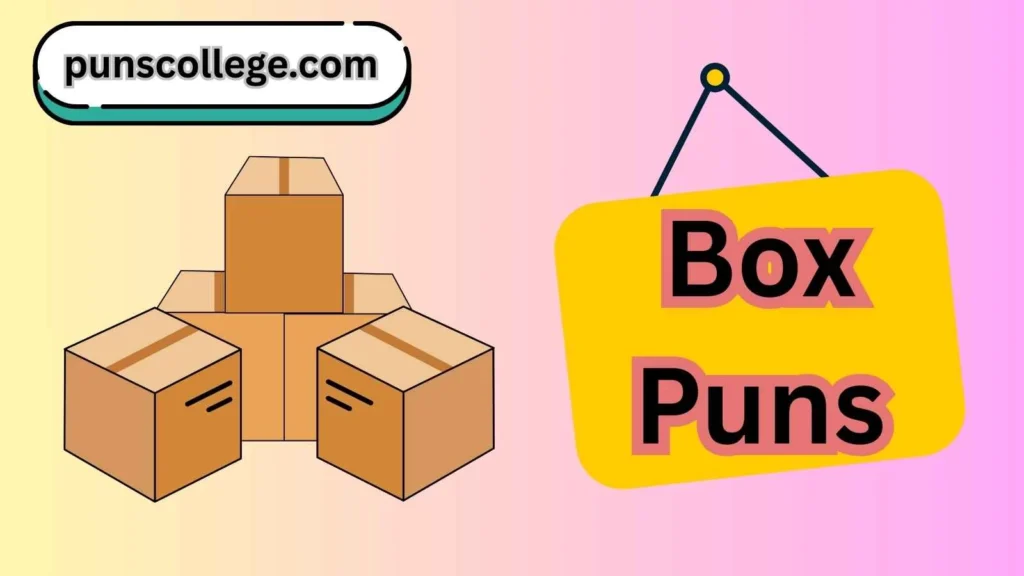 Box puns one liners