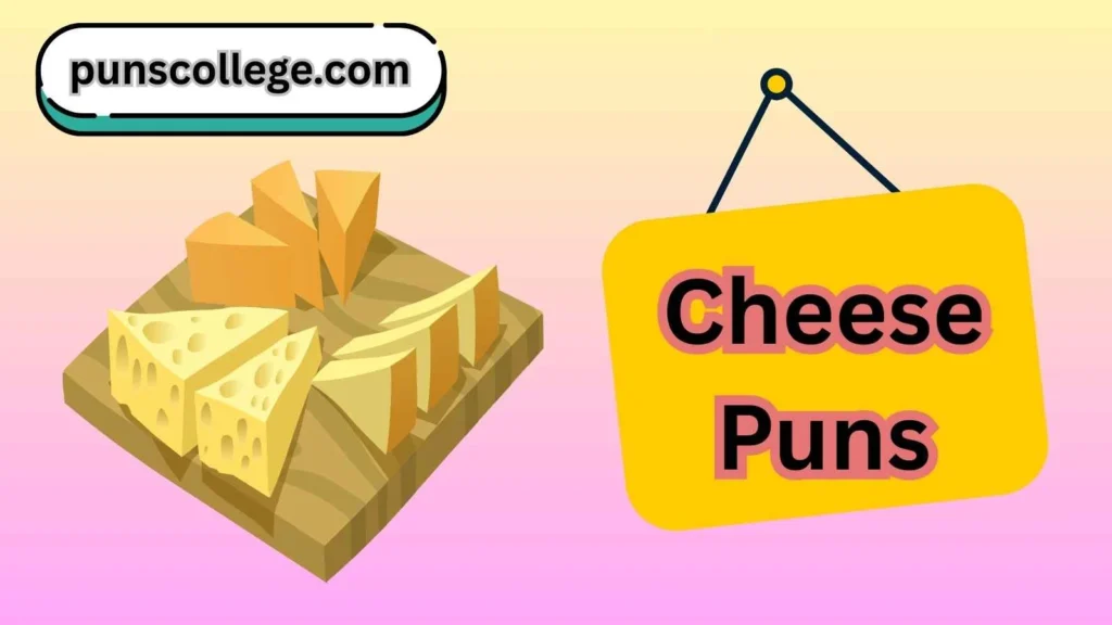 Cheese Puns One Liners