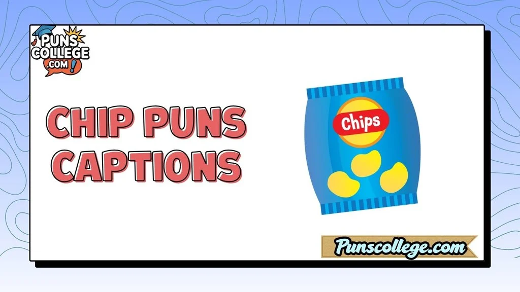 Chip Puns Captions