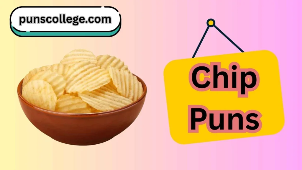 Chip puns one liners