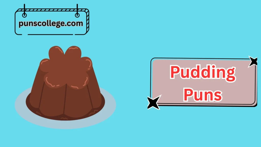 Chocolate Pudding Puns
