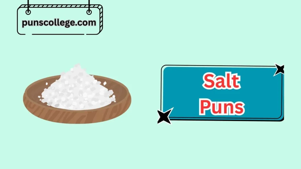 Classic Salt Puns