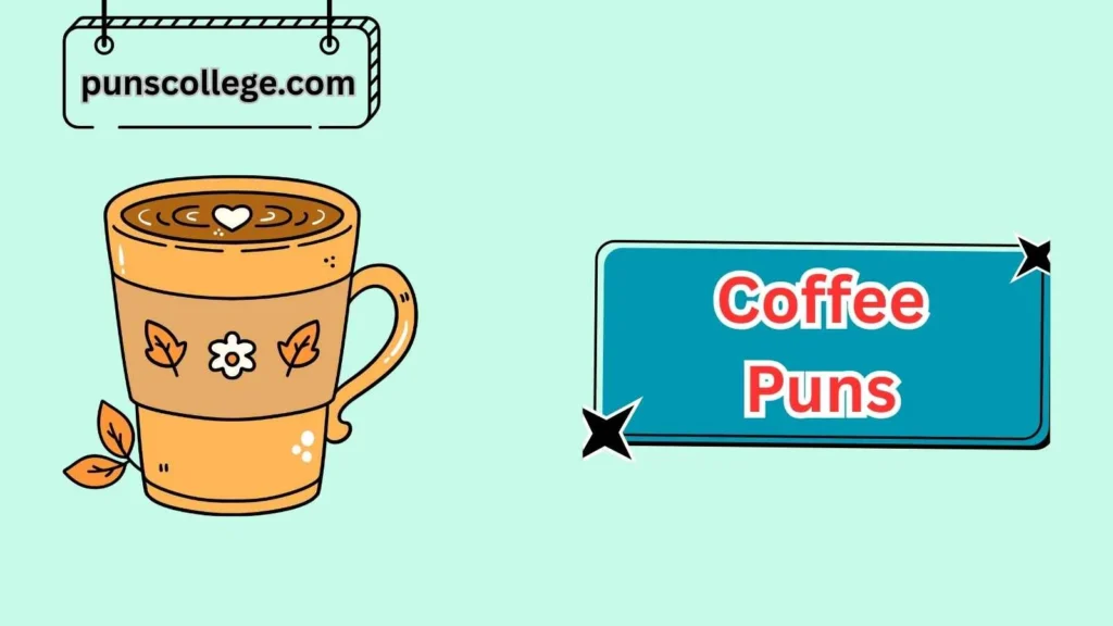 Clever Coffee Puns