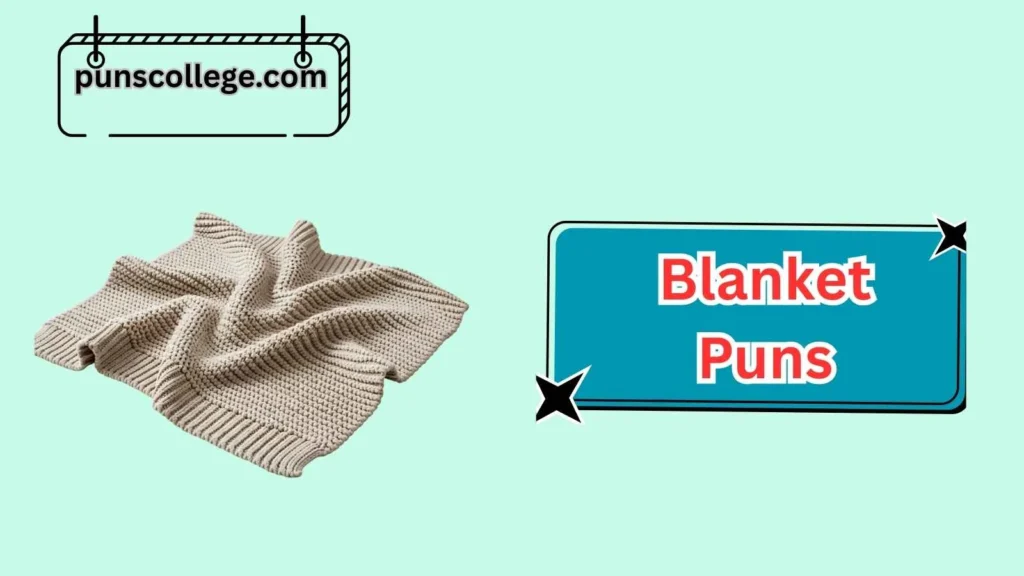 Cozy Blanket Puns
