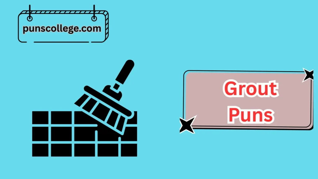 Creative Grout Puns