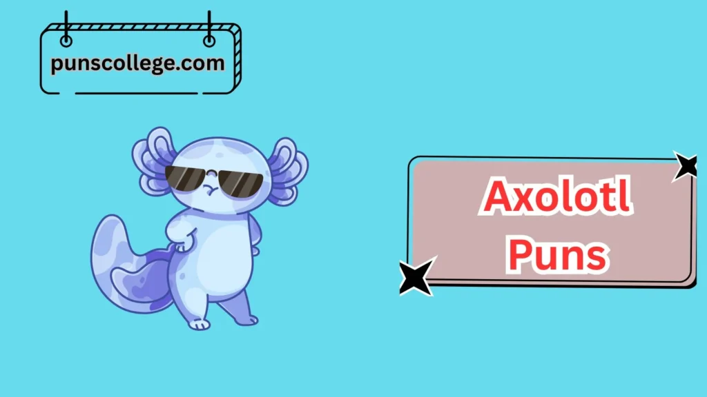 Cute Axolotl Puns
