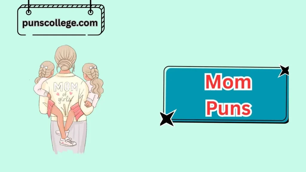 Cute Mom Puns
