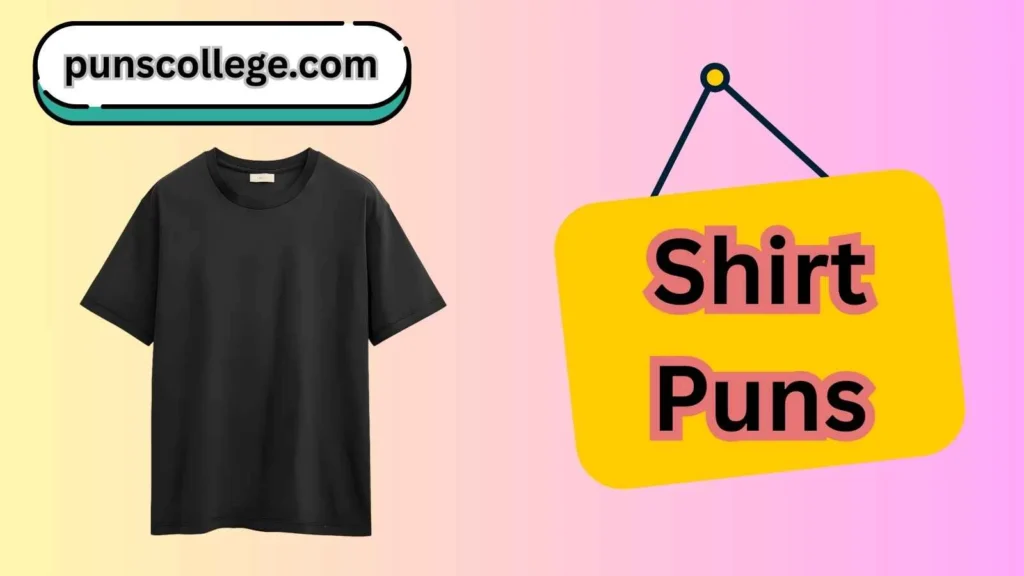 Cute shirt puns