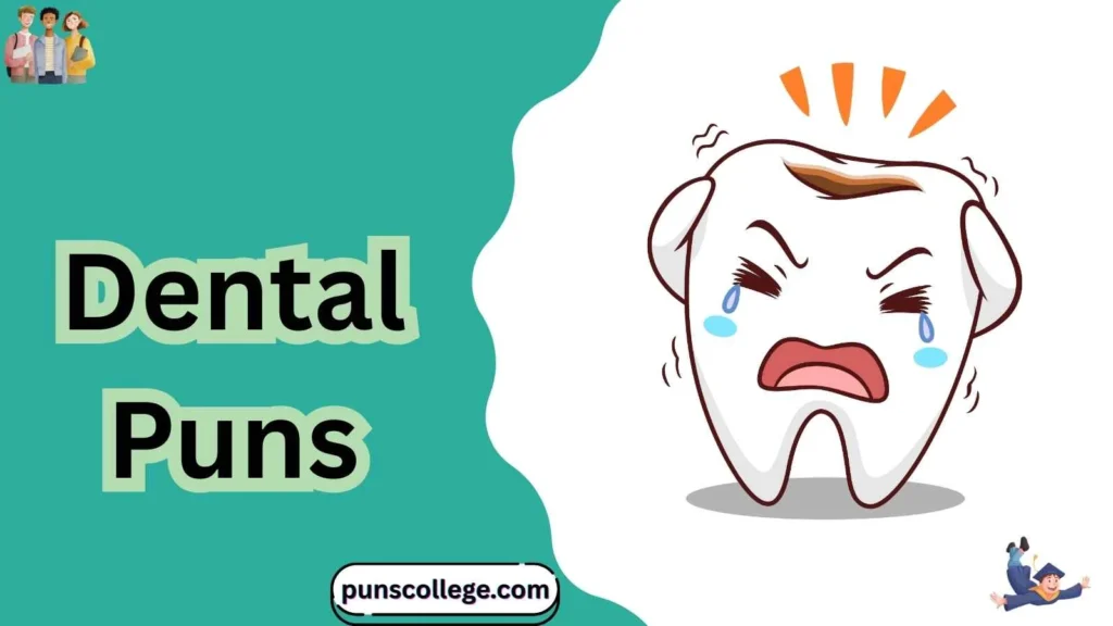 Dental puns one liners
