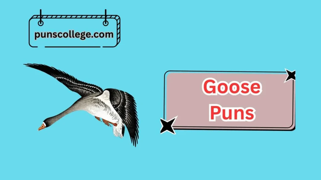 Famous Goose Puns