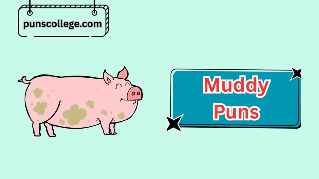 Famous Muddy Animal Puns