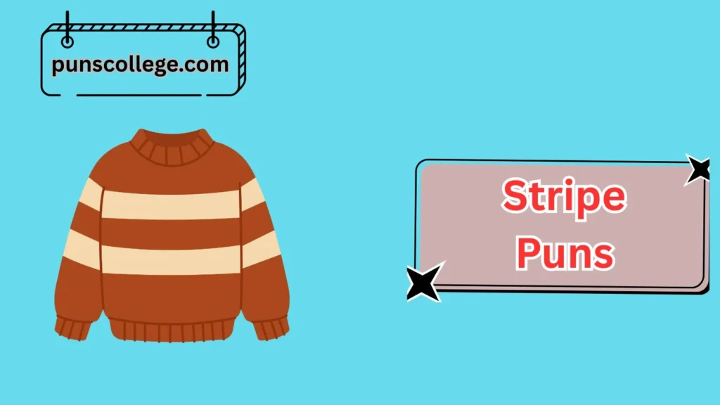 Famous Stripe Puns