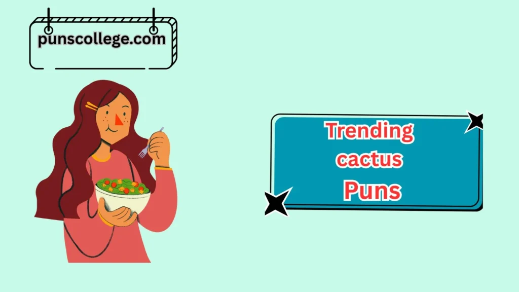 Foodie Cactus Puns