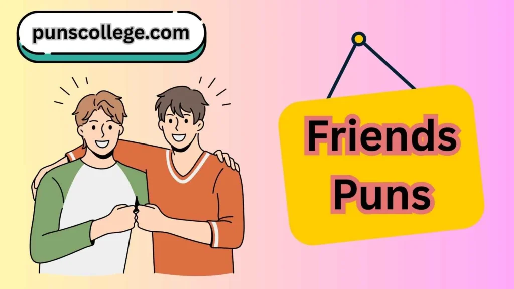 Friends puns one liners