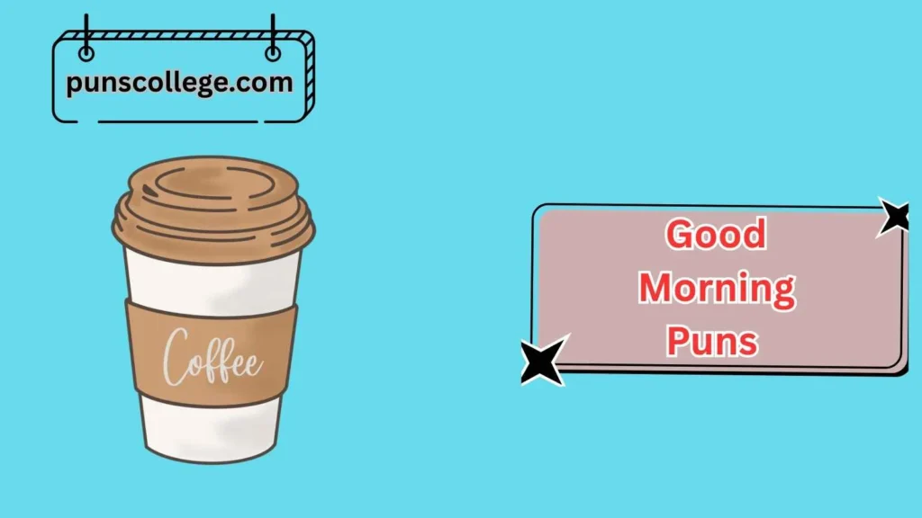 Good Morning Coffee Puns