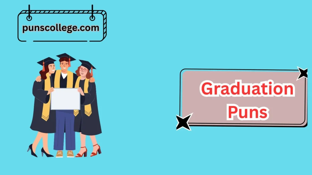 Graduation Puns for Friends