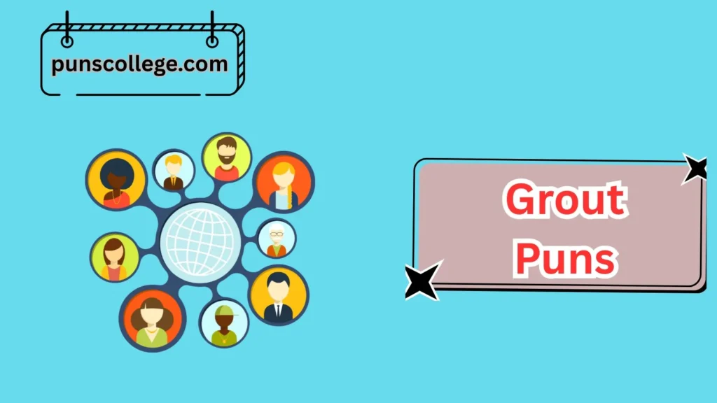 Grout Puns For Social Media Captions