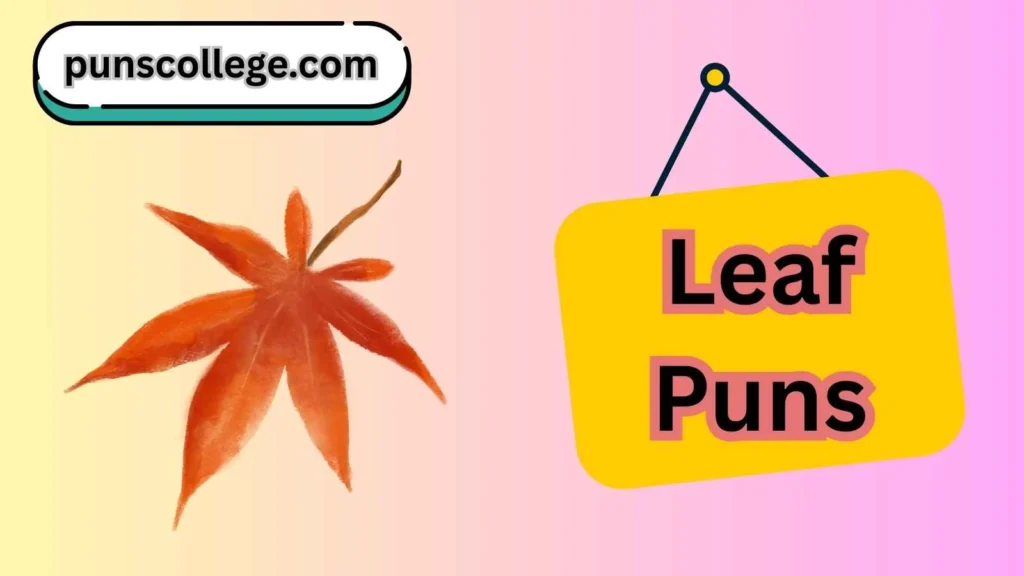 Leaf puns love