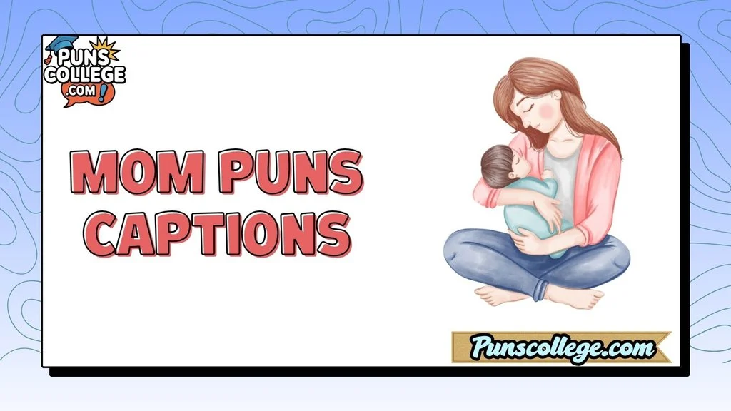 Mom Puns Captions