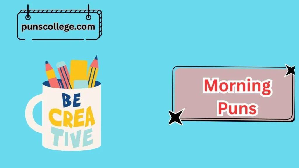 Motivational Morning Puns