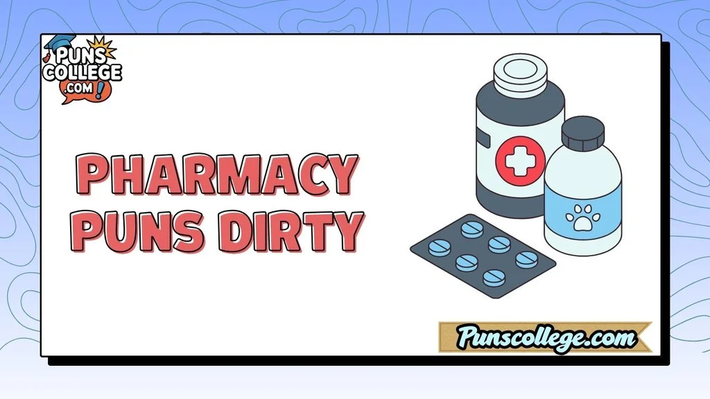 Pharmacy Puns Dirty