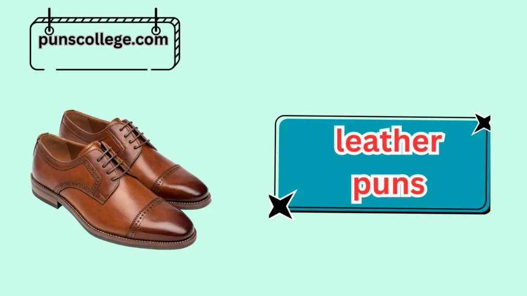 Real Leather Shoes Puns