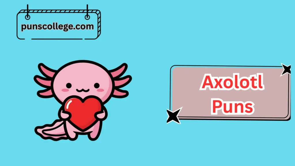 Romantic Axolotl Puns