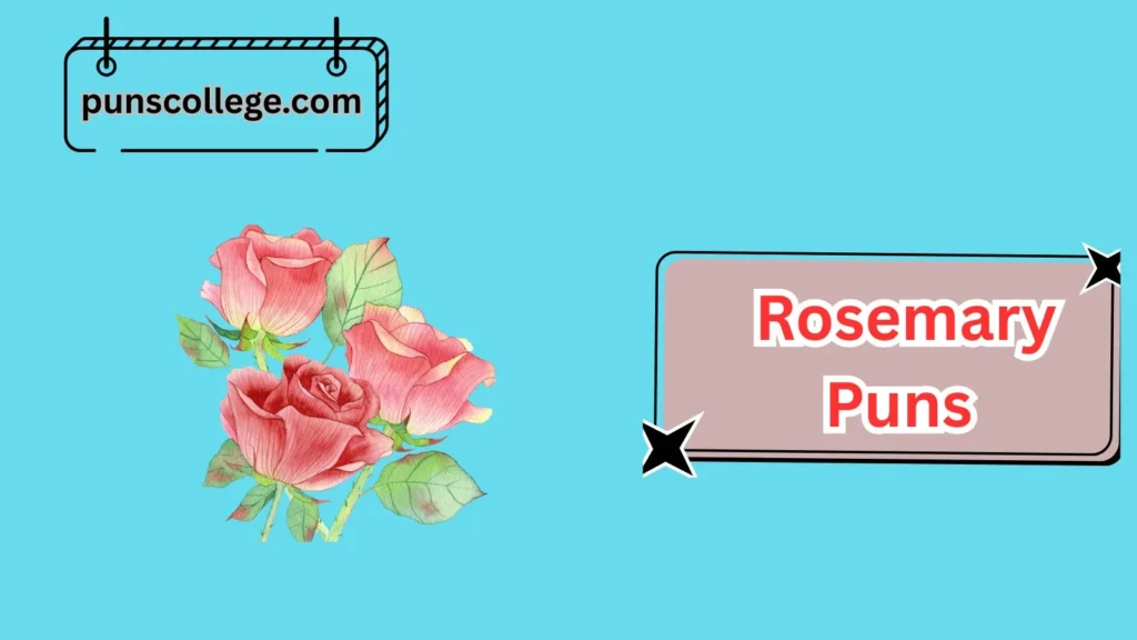Romantic Rosemary Puns