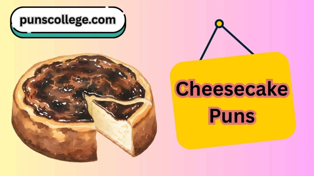 Short cheesecake puns