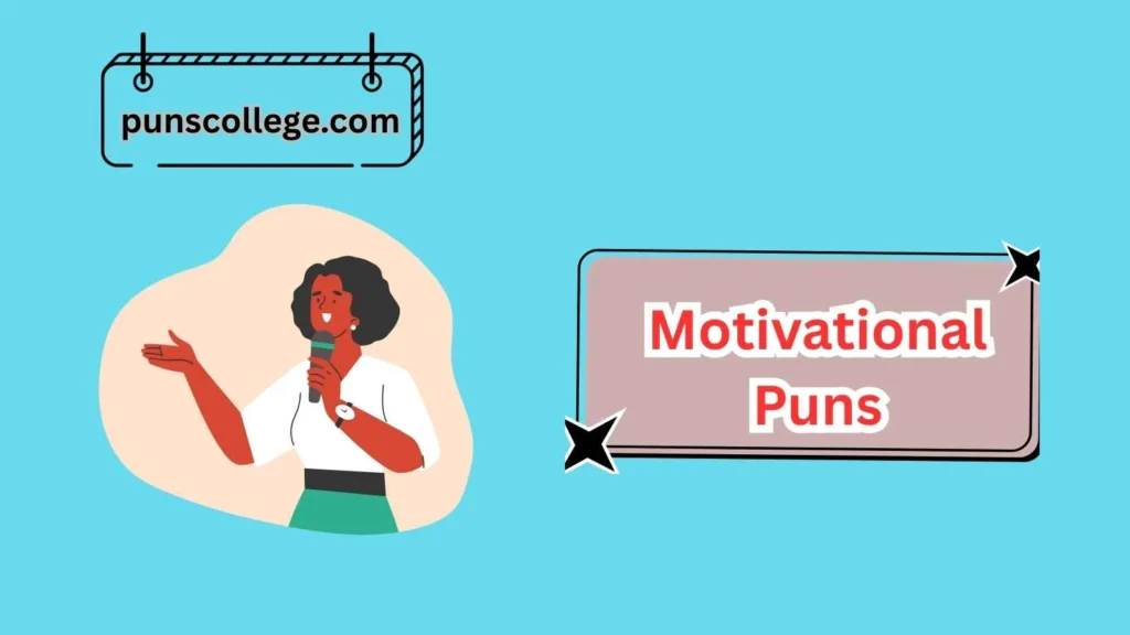 Short Motivational Puns