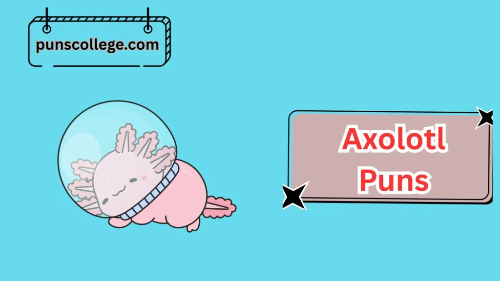 Silly Axolotl Puns