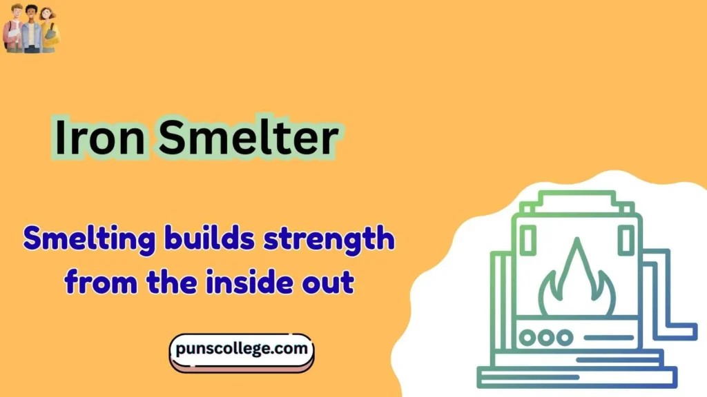 Smelting Puns