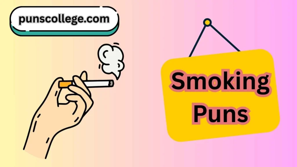 Smoking puns one liners
