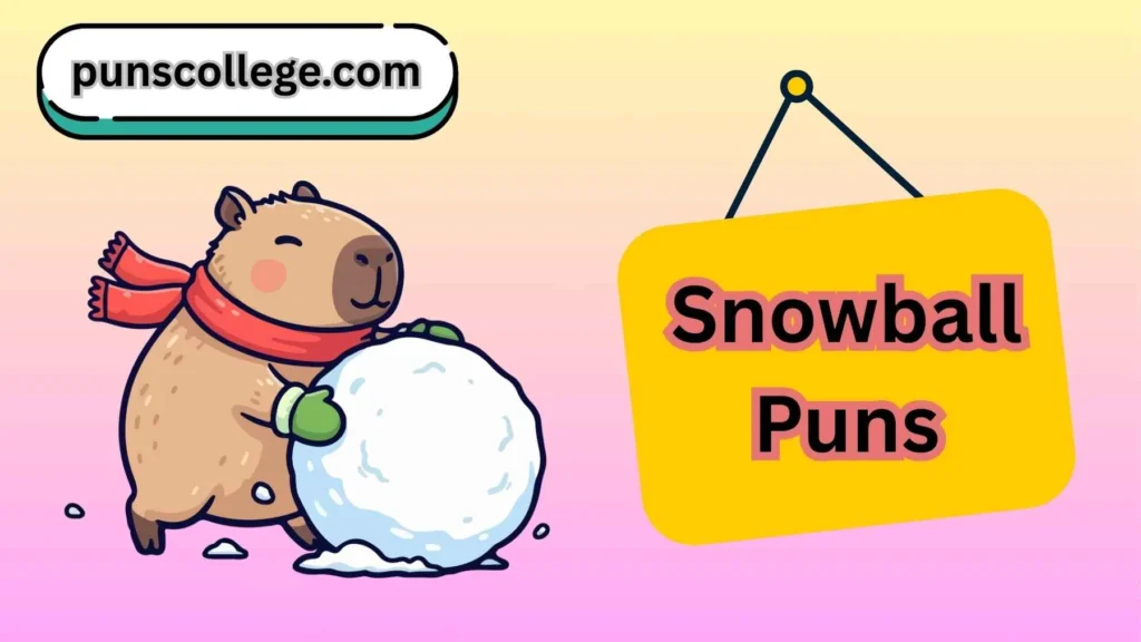 Snowball puns one liners