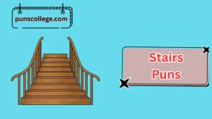 Stairs Puns