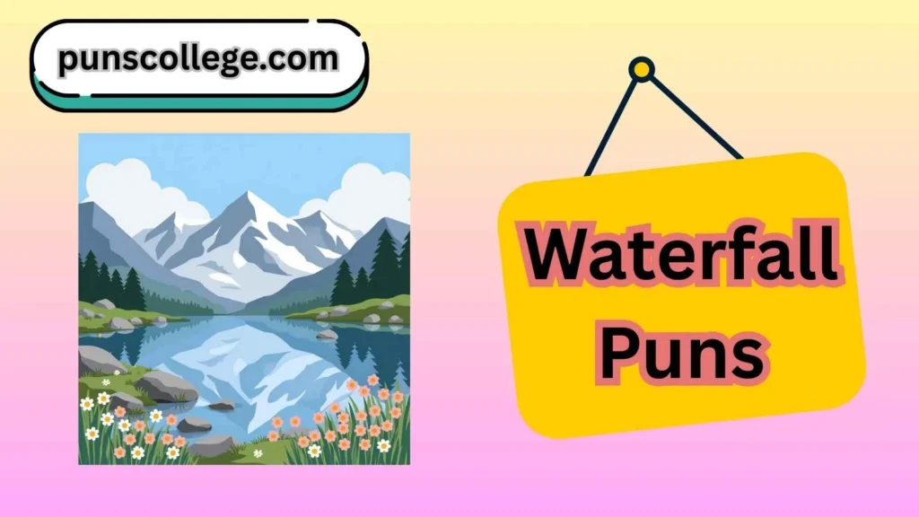 Waterfall puns reddit