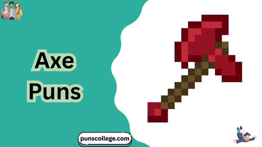 Axe puns Minecraft
