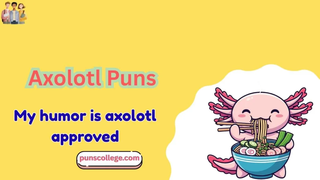 Axolotl Puns Captions
