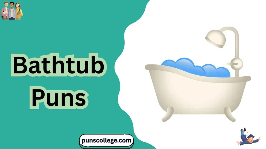 Bathtub Puns Captions