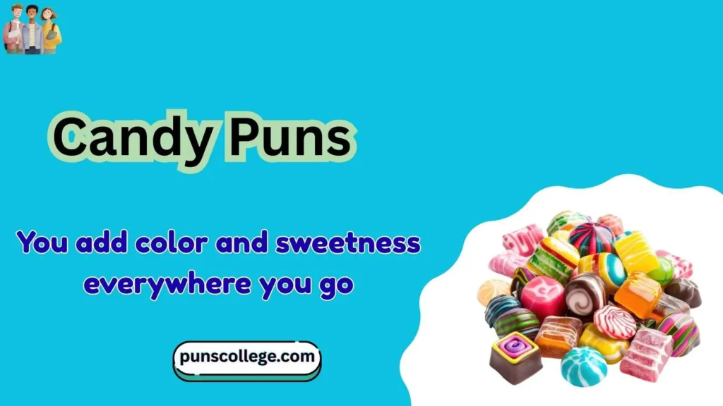 Candy Puns for Appreciation